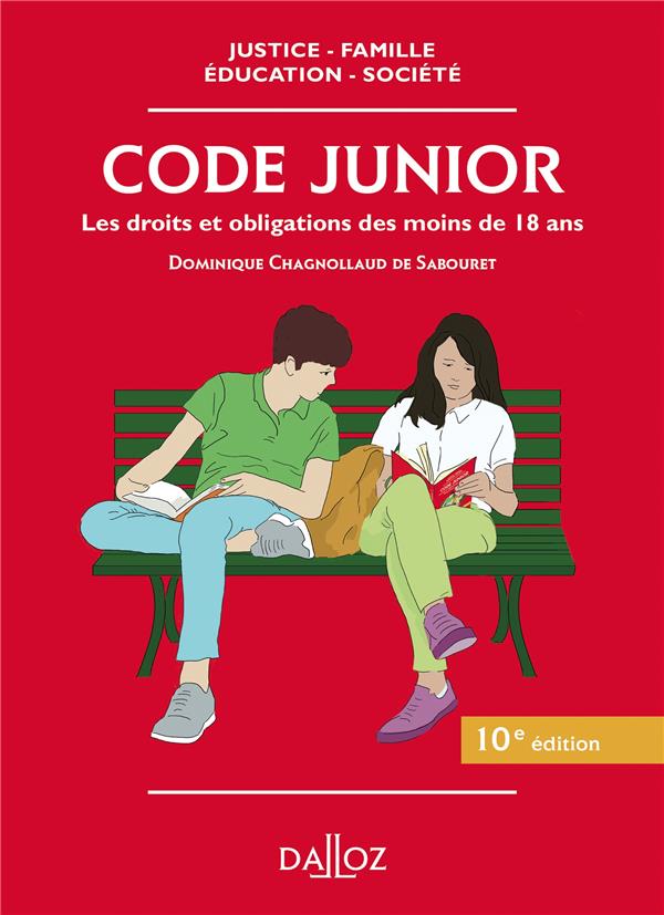 - CODE JUNIOR - 10E ED. - LES DROITS ET OBLIGATIONS DES MOINS DE 18 ANS - CODE JUNIOR - 10E ED. - LES DROITS ET OBLIGATIONS DES MOINS DE 18 ANS